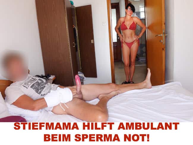 STIEFMAMA HILFT AMBULANT BEIM SPERMA NOT!