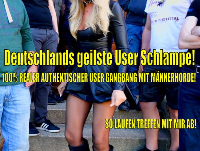 Deutschlands geilste User Schlampe | 100% echter authentischer Sperma Gangbang mit Männerhorde!
